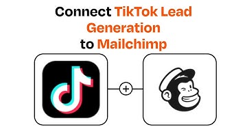 How to Connect TikTok Lead Generation to Mailchimp - Easy Integration