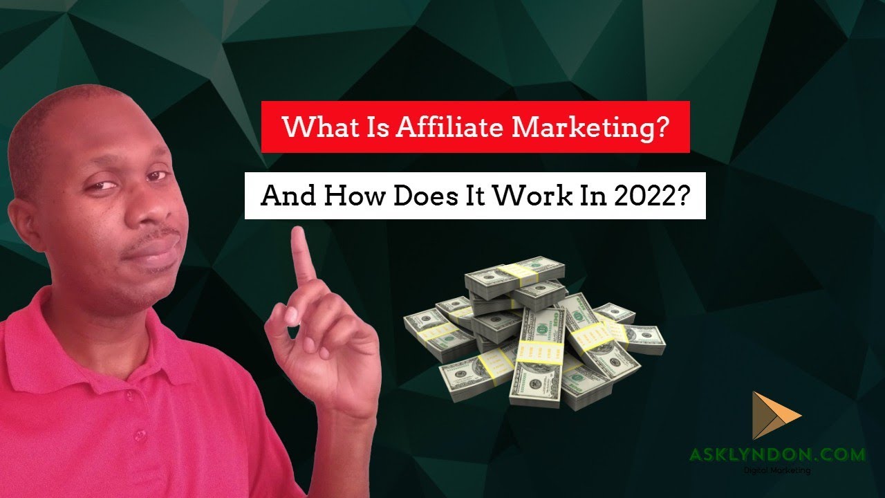 What Is Affiliate Marketing And How Does It Work In 2022 For Beginners