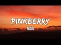 Max  pinkberry lyrics  i freed up my night if youre doing nothing