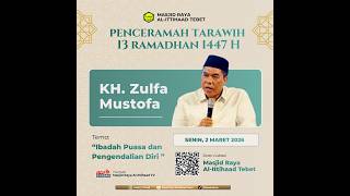 PELAKSANAAN SHALAT TARAWIH  \u0026 CERAMAH BERSAMA KH. Zulfa Mustofa 13 Ramadhan  1447 H