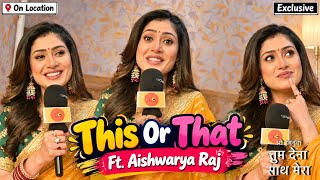 Exclusive THIS or THAT segment With Aradhya Aka Aishwarya Raj B || Oh Humnava Tum Dena Sath Mera