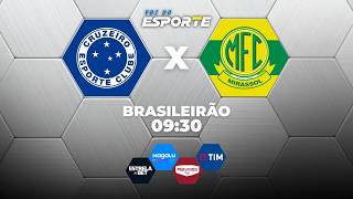 CRUZEIRO X MIRASSOL - AO VIVO | CAMPEONATO BRASILEIRO – 09/08/2026