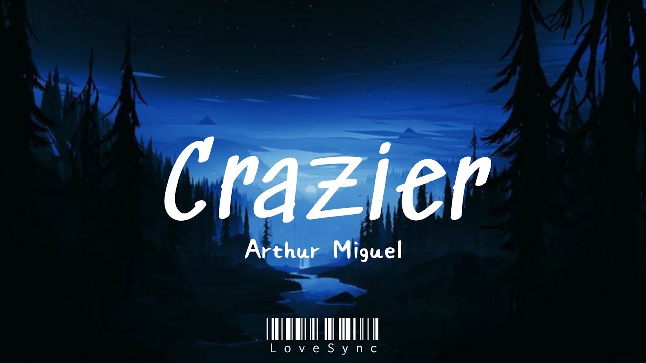 Crazier - Arthur Miguel Cover (Lyrics Video)