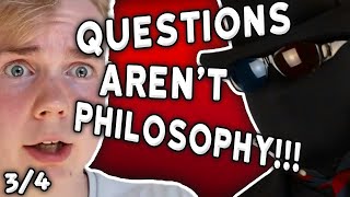 Stop questioning me, ATHEIST! It’s unphilosophical! (Veikko Re-Response 3/4)