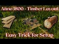 Anno 1800  timber production layout easy efficient beginner friendly