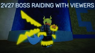 2V27 BOSS RAIDING WITH VIEWERS | TYPE SOUL