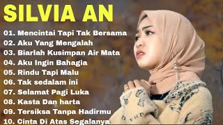 SILVIA AN MENCINTAI TAPI TAK BERSAMA FULL ALBUM LAGU POP MELAYU TERBARU 2023