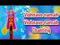 Vishnave namah vishnave namaha chantingdashavatar moviesada sumiran