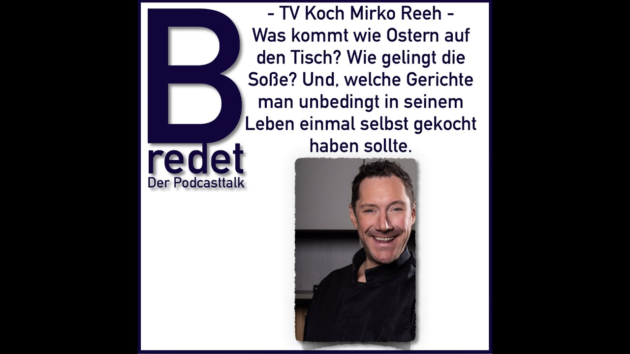 TV Koch Mirko Reeh zum Festmahl an Ostern, eklige Speisen & welches Gericht man einmal selbst gek...
