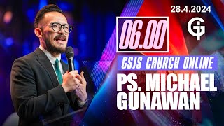 Ibadah Online GSJS 1 - Ps. Michael Gunawan - Pk.06.00 (28 April 2024)