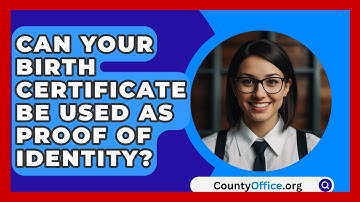 Can Your Birth Certificate Be Used As Proof Of Identity? - CountyOffice.org