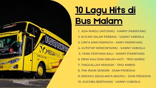 10 Lagu Hits untuk BUS Malam I Vanny Vabiola I Harry Parintang I Dian Piesesha dll