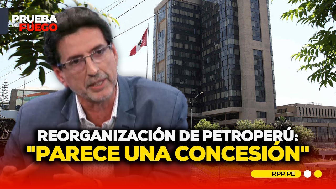 Petroperú: reorganización se parecería más a una concesión, según Confiep 