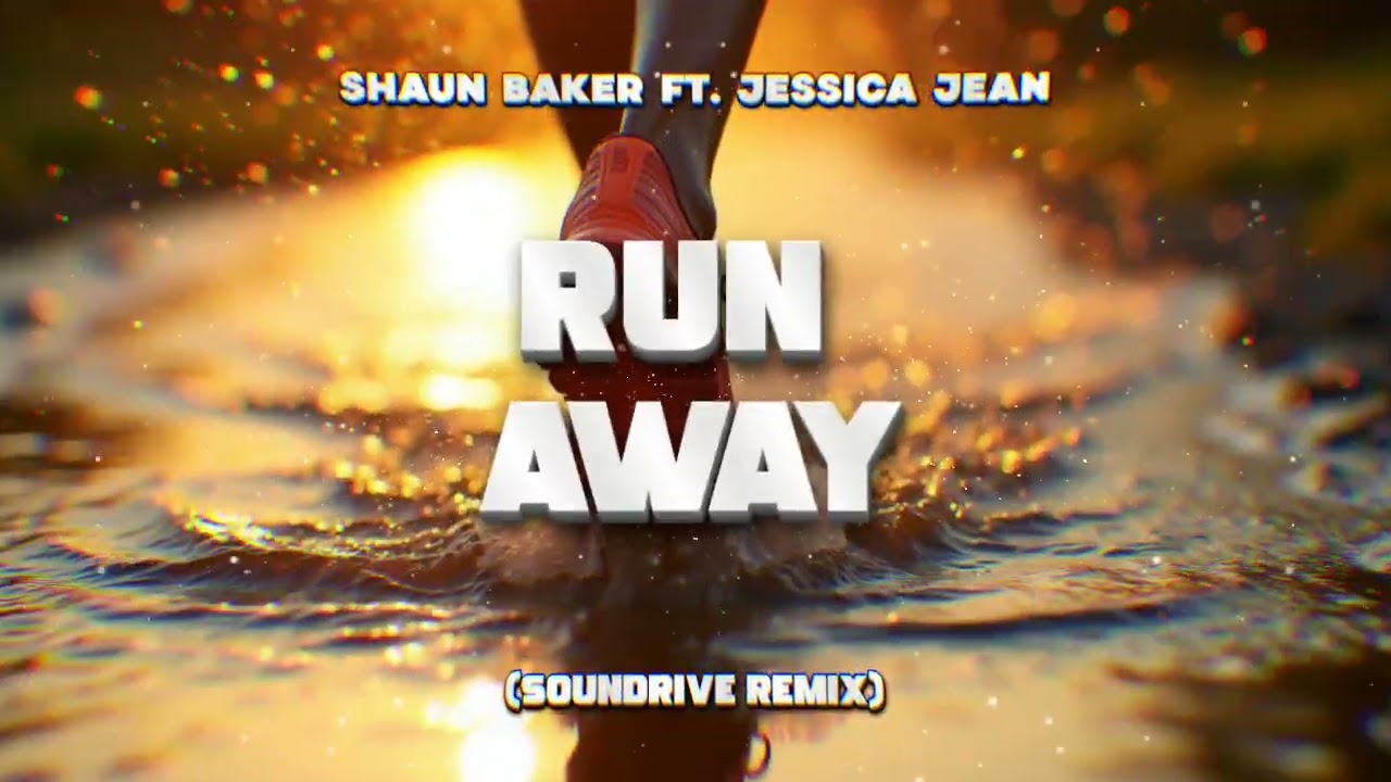 SHAUN BAKER ft. Jessica Jean - Run Away - (Soundrive Remix)