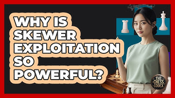 Why Is Skewer Exploitation So Powerful?