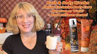 Information Bath & Body Works Online Exclusive Body Care  Buy Now or Wait + Reed Diffuser Demo! Update