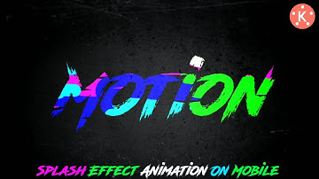 Splash Effect Text Animation|Kinemaster