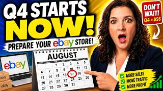 eBay Q4 Starts NOW! What You Need to Do in August