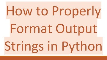How to Properly Format Output Strings in Python