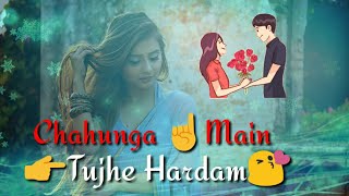 chahunga-main-tujhe-hardam-new-virson-status-satyajeet-jena