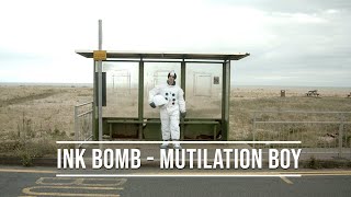 Ink Bomb - Mutilation Boy
