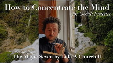 How to Concentrate the Mind for Occult Practice