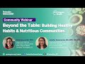 Beyond the Table: Building Healthy Habits & Nutritious Communities