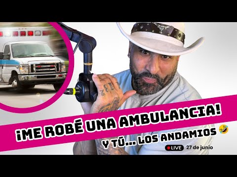 ¡Me robé una ambulancia! (según el que se roba los andamios) 🚑🤣 | Live 27 de junio