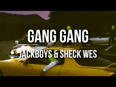 JACKBOYS, Sheck Wes – GANG GANG (LYRICS)