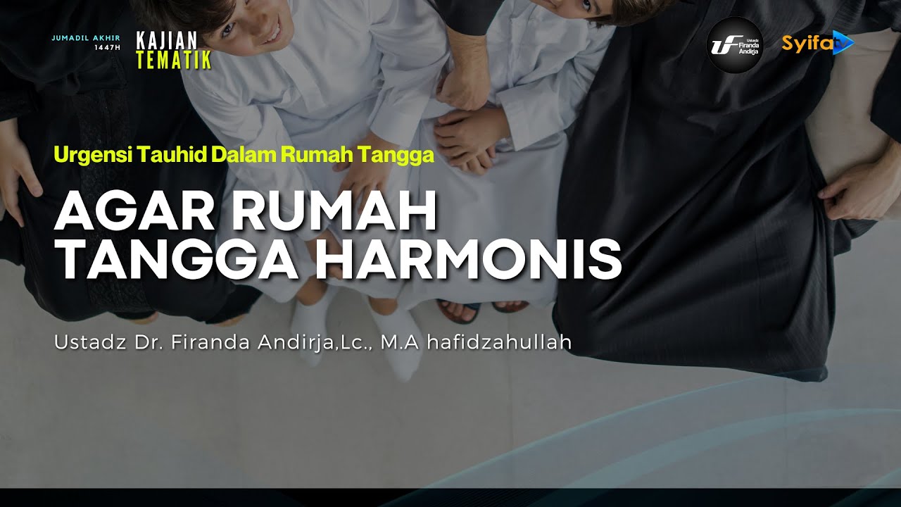 Agar Rumah Tangga Harmonis - Ustadz Dr. Firanda Andirja, M.A - YouTube
