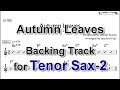 Autumn Leaves - Backing Track with Sheet Music for Tenor Sax (Take-2, Revised)