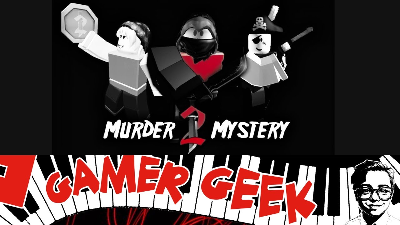 Gamer Geek Isn't  Always Innocent in Murder Mystery 2
