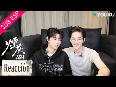 【SUB ESP】Vamos a verlos reaccionando al EP05 ¡Les encantan las tomas! | Cenizas | YOUKU