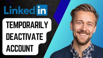 How To Temporarily Deactivate A Linkedin Account [2025 Guide]