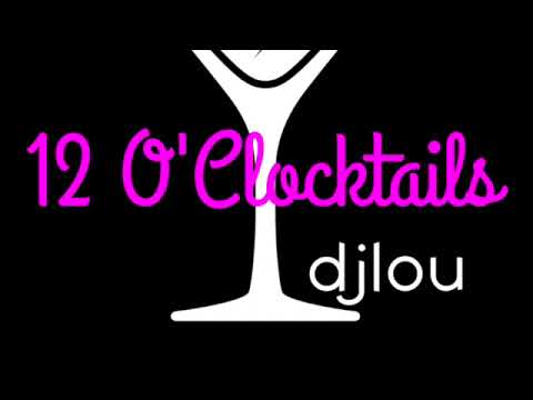 djlou - 12 OCLOCKTAILS