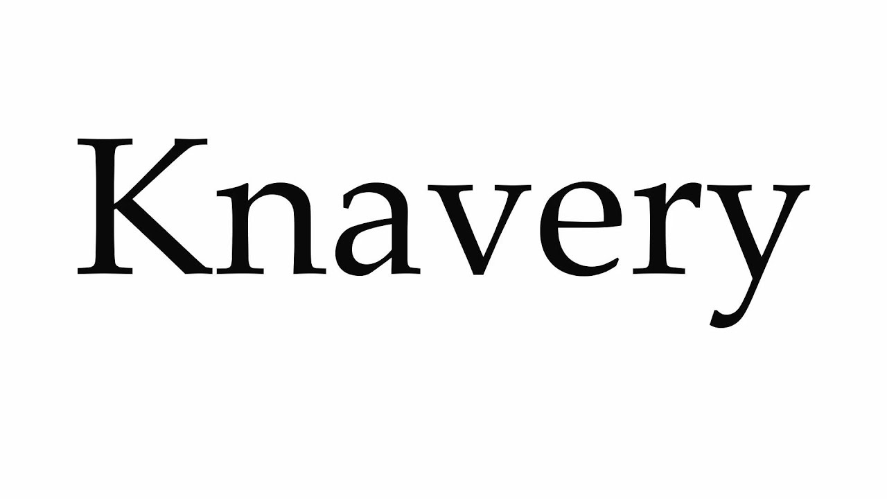 How to Pronounce Knavery YouTube