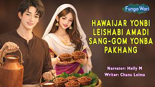 Hawaijar Yonbi Leishabi Amadi Sangom Yonba Pakhang || Phunga Wari || Helly Maisnam🎤 || Chanu Leima✍️