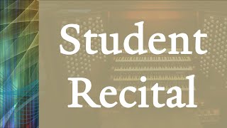 Degree Organ Recital with David Preston - May 4, 2024