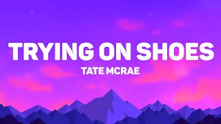 Tate Mcrae - Trying On Shoes Lyrics