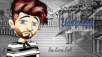 Yesterday - Msp Version | Lucy Fall
