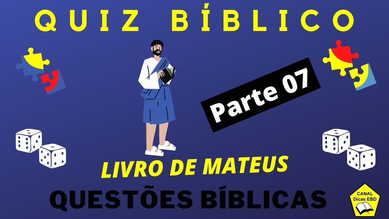 QUIZ BÍBLICO SOBRE O LIVRO DE MATEUS PARTE 07 (Quiz sobre Mateus) Gincana livro de Mateus QUIZ BÍBLICO SOBRE O LIVRO DE MATEUS PARTE 07 (Quiz sobre Mateus) Gincana livro de Mateus