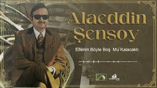 Alaaddin Şensoy - Ellerim Böyle Boş Mu Kalacaktı (1969)