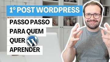 Aprenda a Criar Seu 1º Post no Wordpress Passo a Passo - Wordpress para Iniciantes