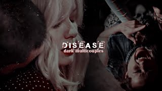 Dark Multicouples || Disease