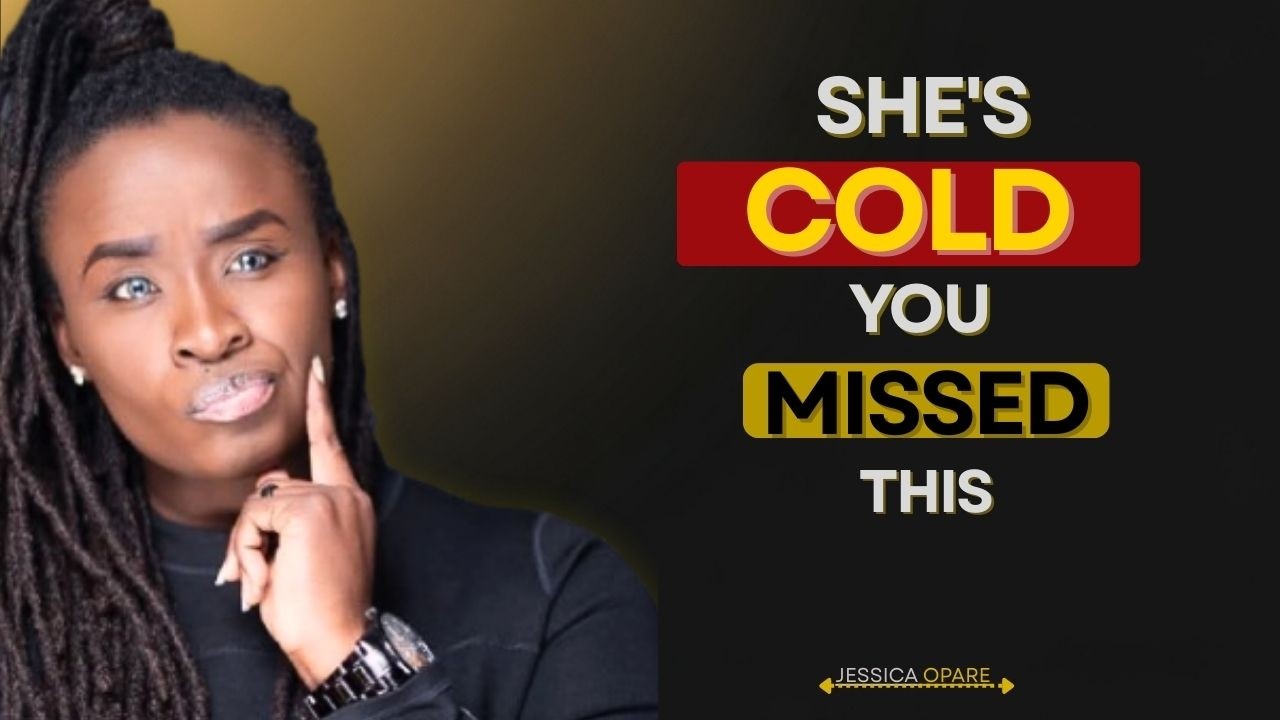 If She’s Acting Cold, It’s Because You Missed This