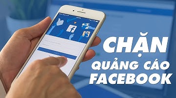Hướng dẫn chặn quảng cáo trên Facebook vĩnh viễn | Điện Thoại Vui