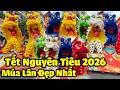Múa Lân Sư Rồng Diễu Hành Tết Nguyên Tiêu Rằm Tháng Giêng 2026