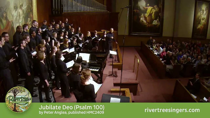 "Jubilate Deo" by Peter Anglea performed by Rivertree Singers