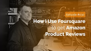 Wizards of Amazon Podcast #030: How I Use Foursquare to get Amazon Product Reviews
