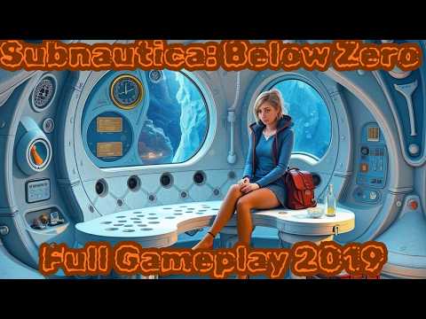 Subnautica Below Zero 2019-Full Gameplay